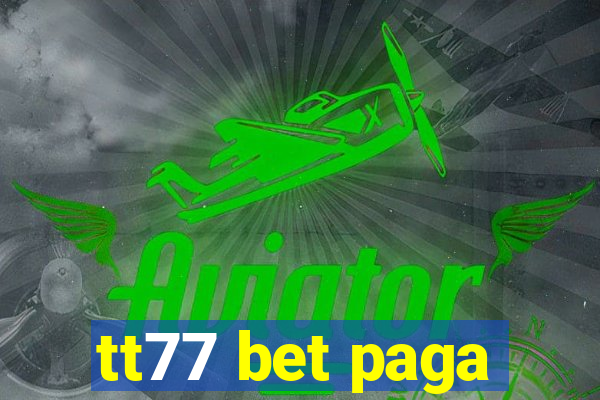 tt77 bet paga